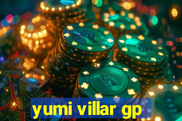 yumi villar gp